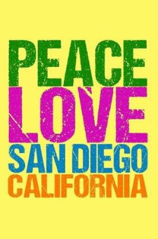 Cover of Peace Love San Diego California