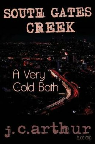 Cover of South Gates Creek - A Very Cold Bath