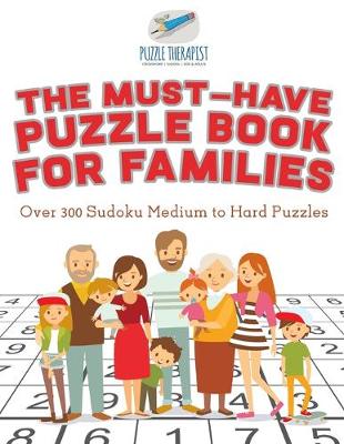 Book cover for The Must-Have Puzzle Book for Families Over 300 Sudoku Medium to Hard Puzzles