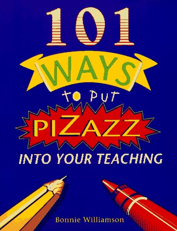 Book cover for 101 Ways to Put Pizazz Into Your Teaching