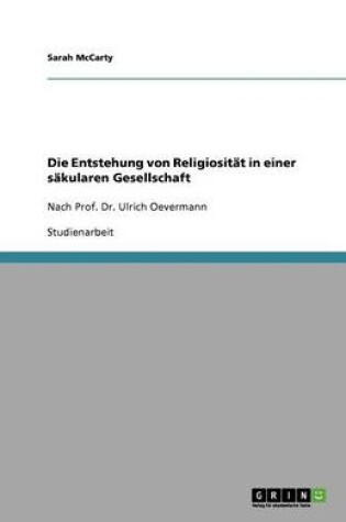 Cover of Die Entstehung von Religiositat in einer sakularen Gesellschaft