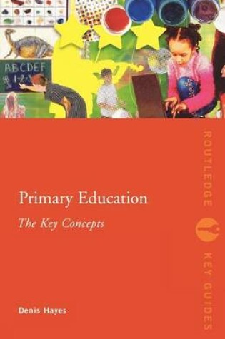 Cover of Primary Education: The Key Concepts