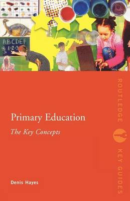 Book cover for Primary Education: The Key Concepts