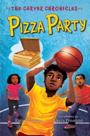 Cover of Carver Chronicles, Book Six: Pizza Party