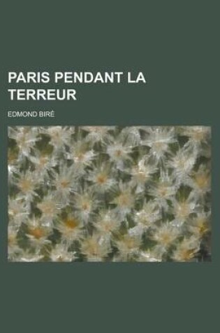 Cover of Paris Pendant La Terreur