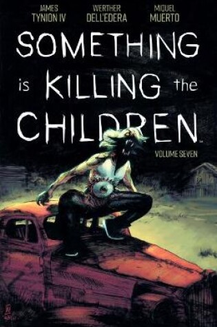 Cover of Something is Killing the Children Vol 7