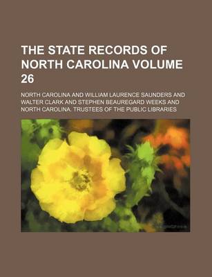 Book cover for The State Records of North Carolina Volume 26