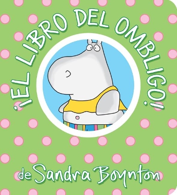 Book cover for ¡El libro del ombligo! / The Belly Button Book! Spanish Edition