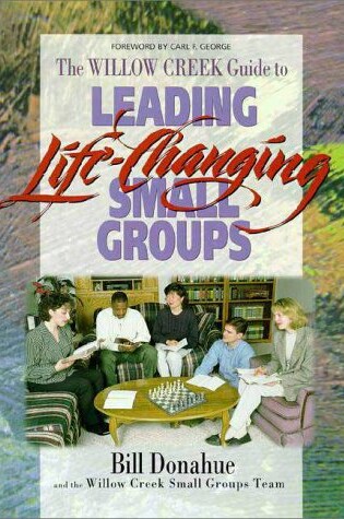 Cover of The Willow Creek Guide to Leading Life-Changing Small Groups