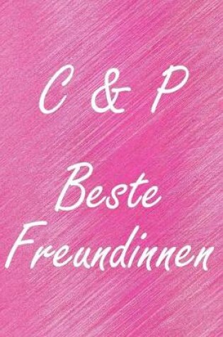 Cover of C & P. Beste Freundinnen