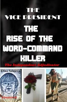 Cover of The Vice President The Rise Of The Word-Command Killer