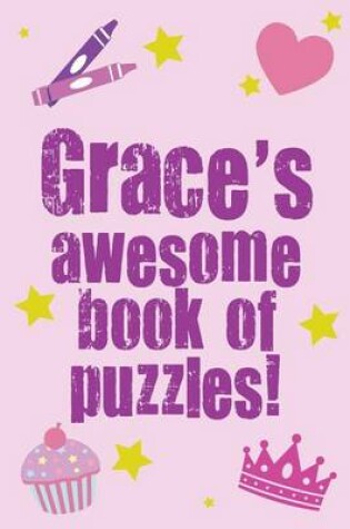 Cover of Grace's Awesome Book Of Puzzles!