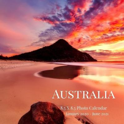 Book cover for Australia 8.5 X 8.5 Photo Calendar January 2020 - June 2021