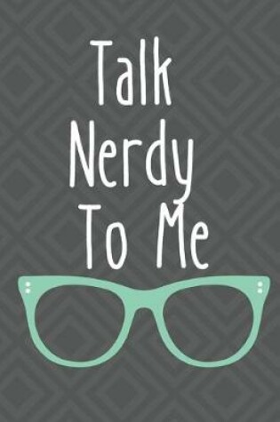 Cover of Talk Nerdy To Me