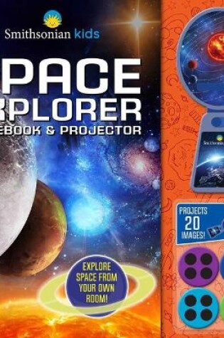 Cover of Smithsonian Kids: Space Explorer Guide Book & Projector