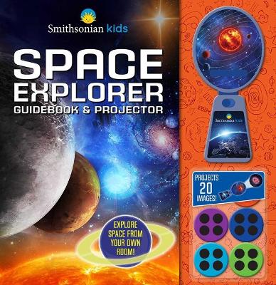 Cover of Smithsonian Kids: Space Explorer Guide Book & Projector