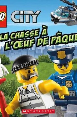 Cover of Lego City: La Chasse À l'Oeuf de Pâques