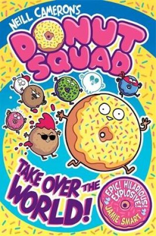 Cover of Donut Squad: Take Over the World! (a Phoenix Comic Book)