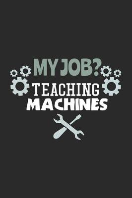 Book cover for My Job? Teaching Machines