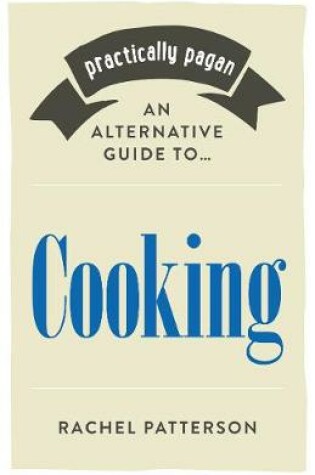 Cover of Practically Pagan - An Alternative Guide to Cooking