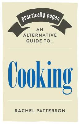 Book cover for Practically Pagan - An Alternative Guide to Cooking