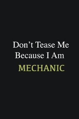 Book cover for Don't Tease Me Because I Am Mechanic