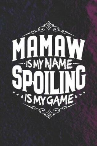 Cover of Mamaw Is My Name Spoiling Is My Game