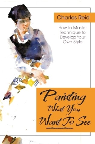 Cover of Painting What (You Want) to See