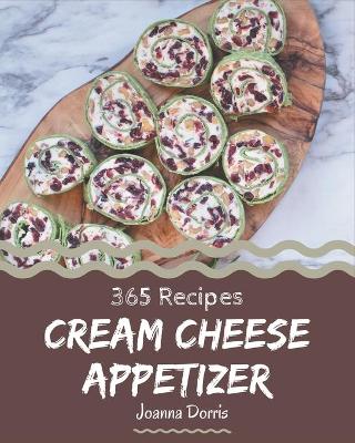 Book cover for 365 Cream Cheese Appetizer Recipes