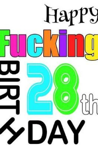 Cover of Happy Fucking 28th Birthday