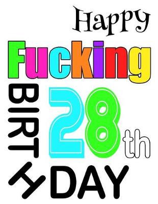 Book cover for Happy Fucking 28th Birthday