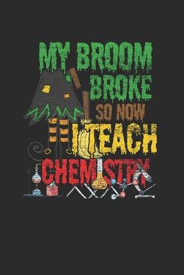 Book cover for My Broom Broke So Now I Teach Chemistry