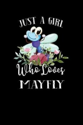 Cover of Just a Girl Who Loves Mayfly