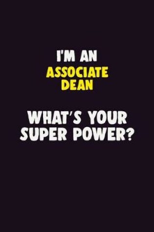 Cover of I'M An Associate Dean, What's Your Super Power?