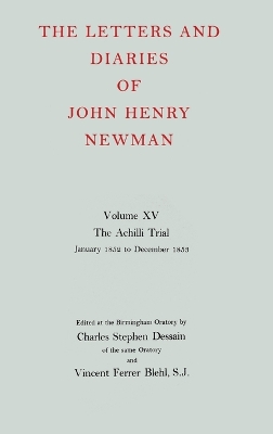 Cover of The Letters and Diaries of John Henry Newman: Volume XV:The Achilli Trial: January 1852 to December 1853