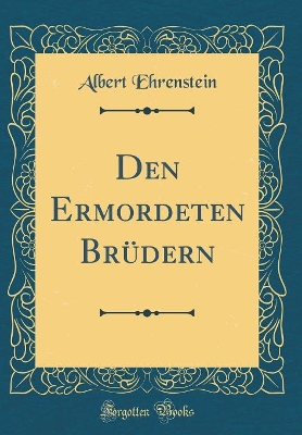 Book cover for Den Ermordeten Brüdern (Classic Reprint)