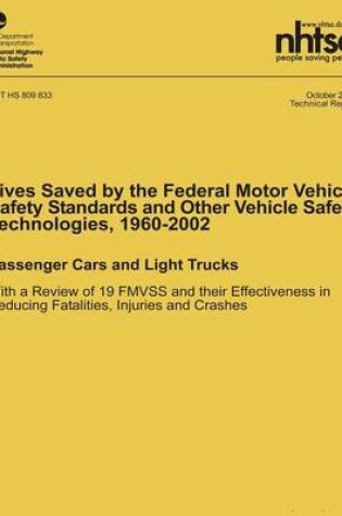 Cover of Lives Saved by the Federal Motor Vehicle Safety Standards and Other Vehicle Safety Technologies, 1960-2002