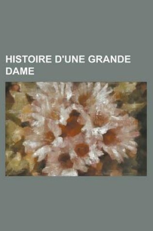 Cover of Histoire D'Une Grande Dame