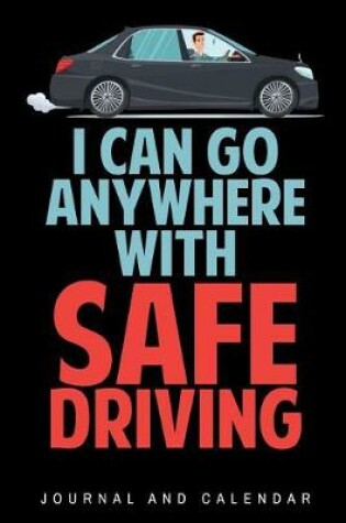 Cover of I Can Go Anywhere with Safe Driving