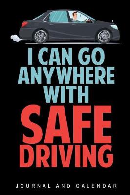 Book cover for I Can Go Anywhere with Safe Driving