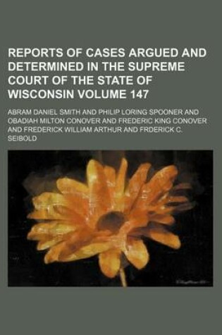 Cover of Wisconsin Reports; Cases Determined in the Supreme Court of Wisconsin Volume 147