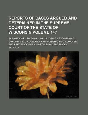 Book cover for Wisconsin Reports; Cases Determined in the Supreme Court of Wisconsin Volume 147