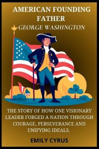 Cover of American Founding Father George Washington