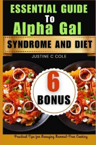 Cover of Essential Guide to Alpha Gal Syndrome and Diet