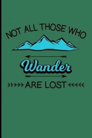 Cover of Not All Those Who Wander Are Lost