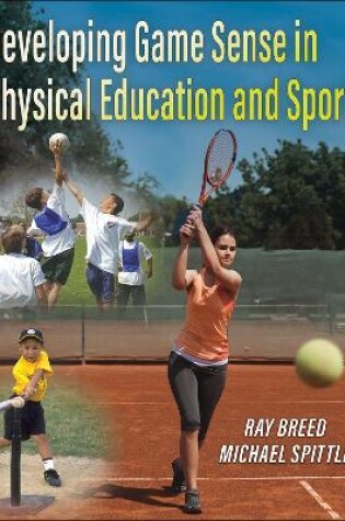 Cover of Developing Game Sense in Physical Education and Sport