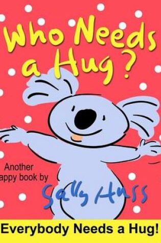 Cover of Who Needs a Hug?