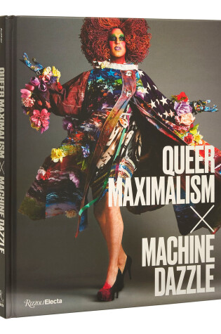 Cover of Queer Maximalism x Machine Dazzle