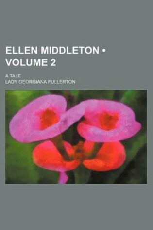 Cover of Ellen Middleton (Volume 2); A Tale