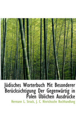 Cover of J Disches Worterbuch Mit Besonderer Uber Cksichtigung Der Gegenw Rtig in Polen Blichen Ausdr Cke